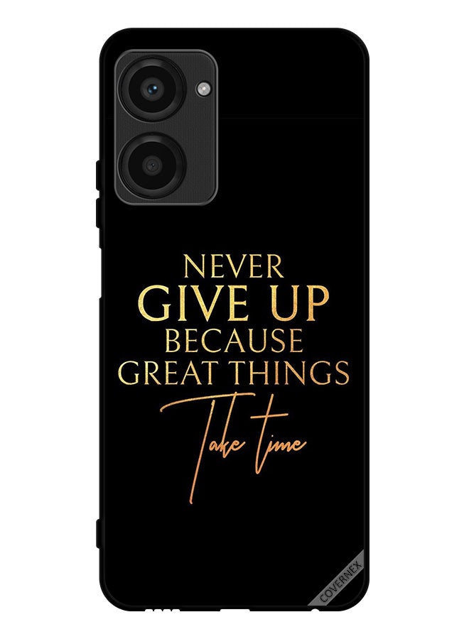 Covernex Protective Case Cover For Realme 10 Pro Never Give Up Because Great Things Take Time - Image 1