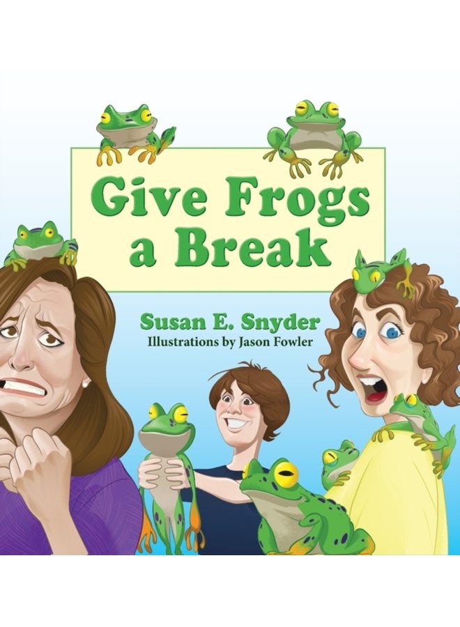 Give Frogs a Break - Hardback