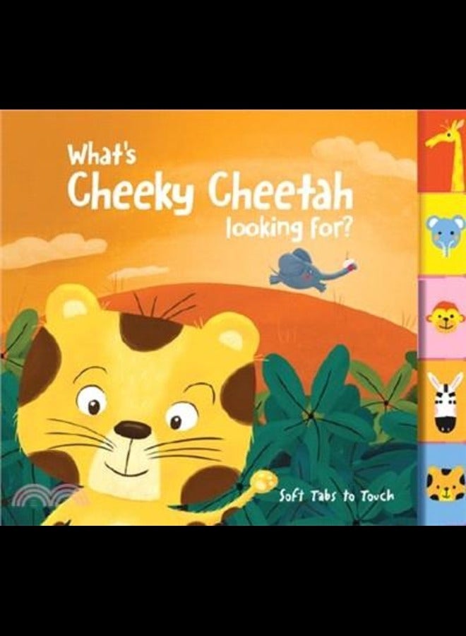 Soft tabs to touch: Whats Cheeky cheetah looking for?