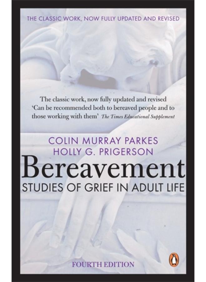 Bereavement (4th Edition) : Studies of Grief in Adult Life 