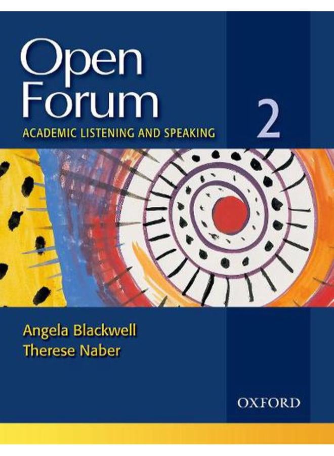 Open Forum 2: Student Book: Academic Listening and Speaking