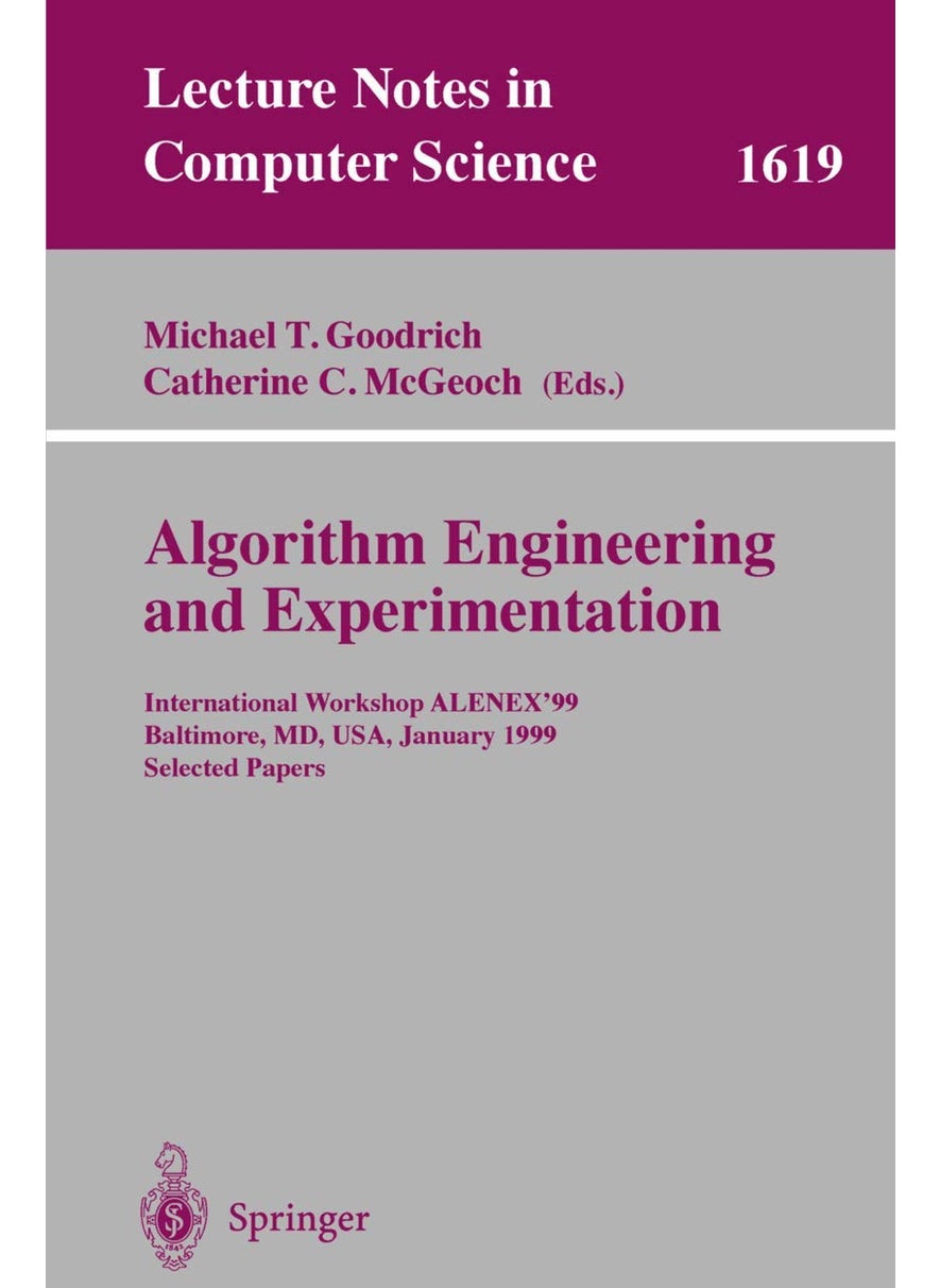 Algorithm Engineering and Experimentation: International Workshop ALENEX'99 Baltimore, MD, USA, January 15-16, 1999, Selected Papers 