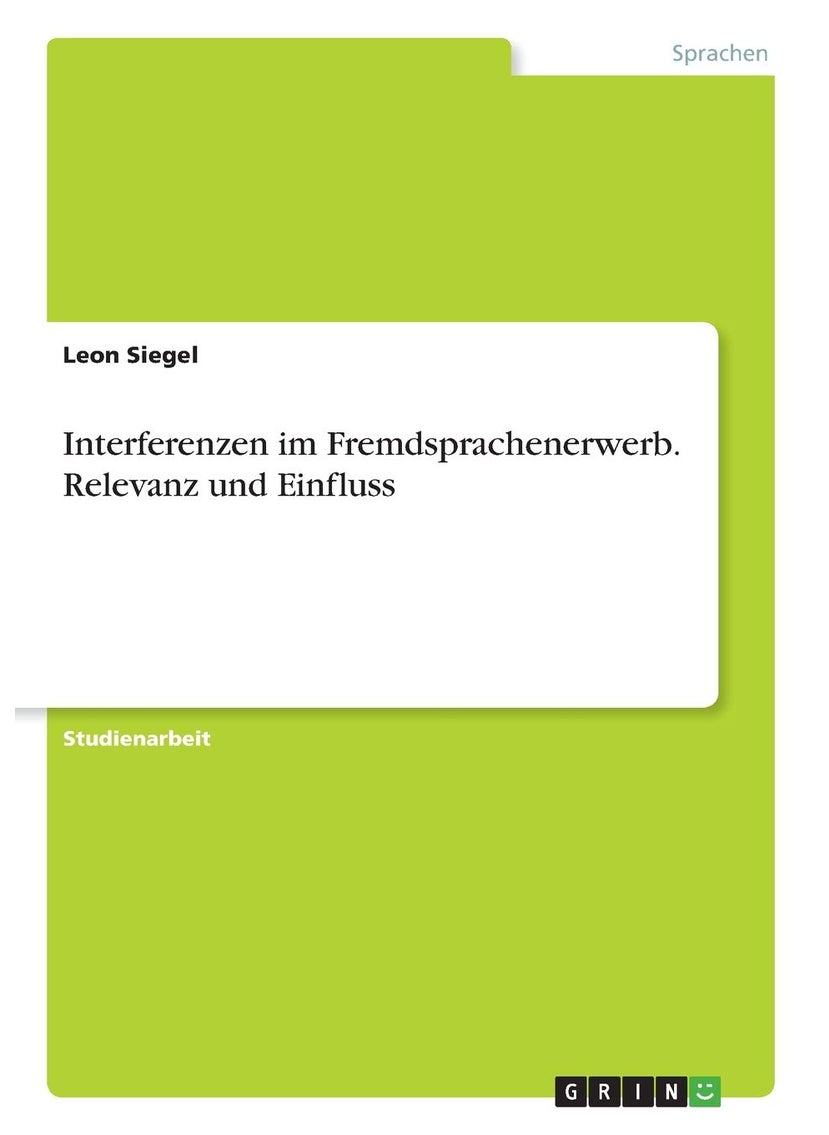 Interferenzen im Fremdsprachenerwerb. Relevanz und Einfluss 