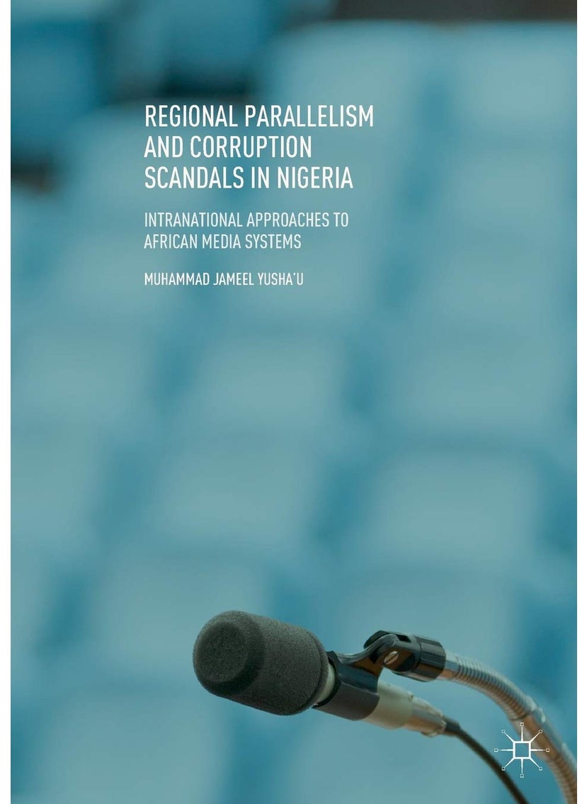 Regional Parallelism and Corruption Scandals in Nigeria: Intranational Approaches to African Media Systems 
