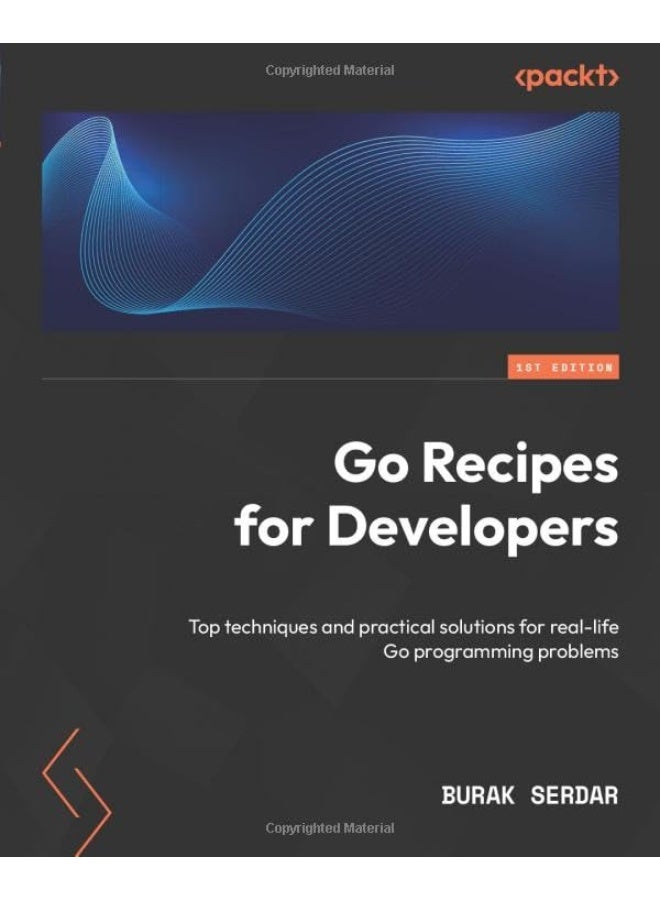 Go Recipes for Developers: Top techniques and practical solutions for real-life Go programming problems 