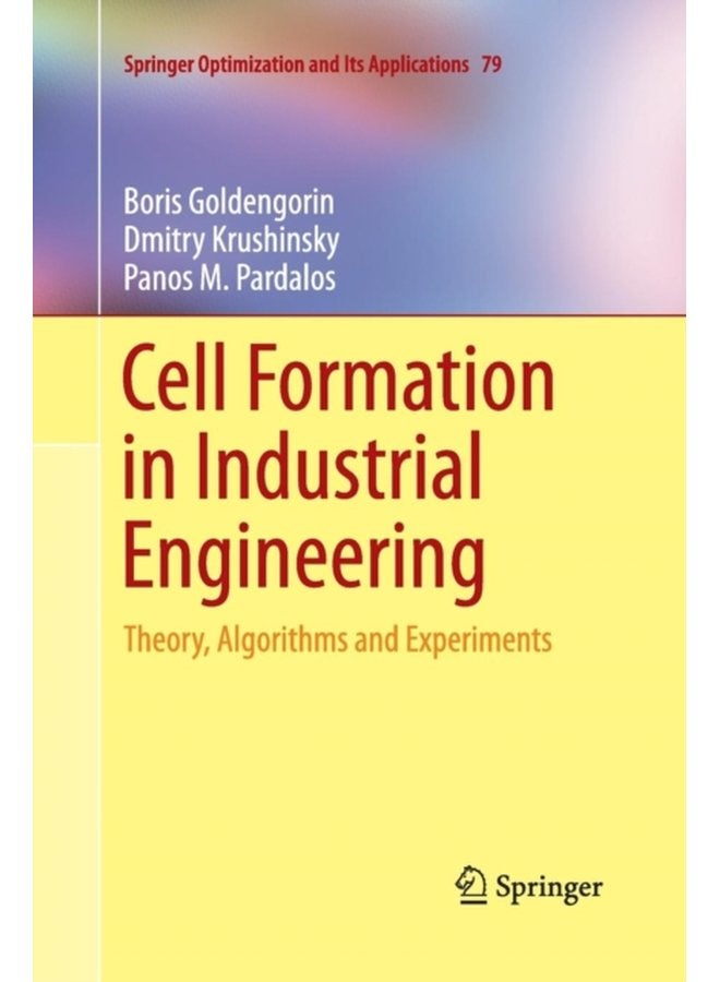 Cell Formation in Industrial Engineering Theory Algorithms and Experiments 79 - Paperback