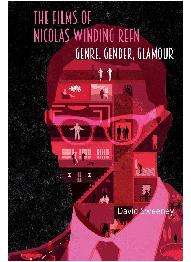 The Films of Nicolas Winding Refn: Genre, Gender, Glamour 