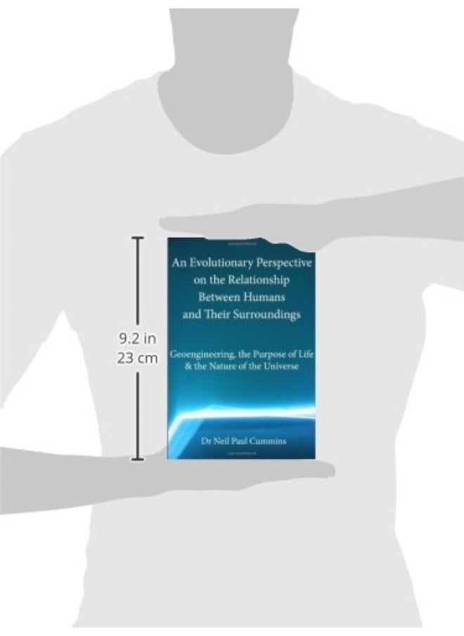An Evolutionary Perspective on the Relationship Between Humans and Their Surroundings: Geoengineering, the Purpose of Life & the Nature of the Univer  - Image 3