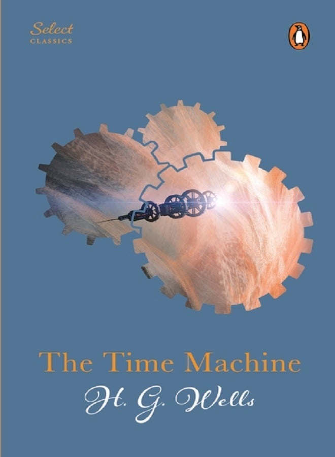 Penguin Select Classics The Time Machine Original Unabridged Classic Premium Hardbound Collectors Edition Ideal For Gifting