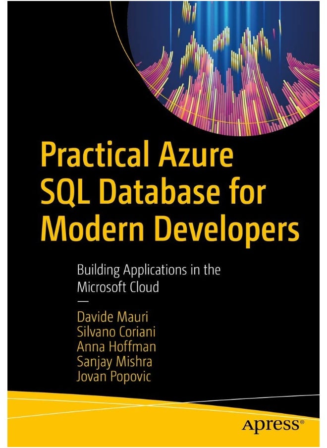 Practical Azure SQL Database for Modern Developers: Building Applications in the Microsoft Cloud 