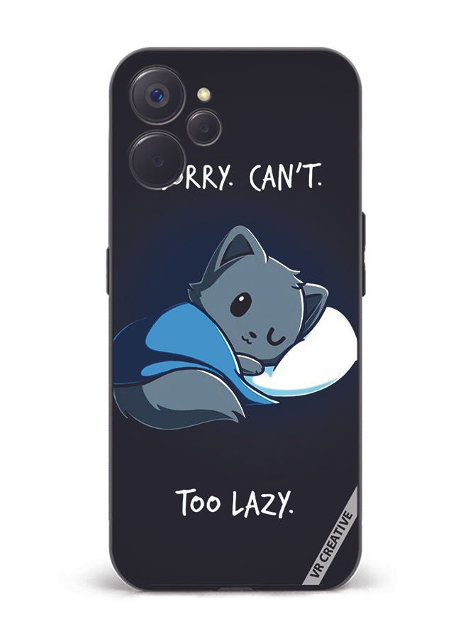 VR CREATIVE Protective Case Cover For Realme 10 5G Sorry Cant Too Lazy Design Multicolour - Image 1