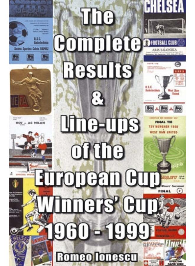 The Complete Results and Line-ups of the European Cup-winners' Cup 1960-1999 
