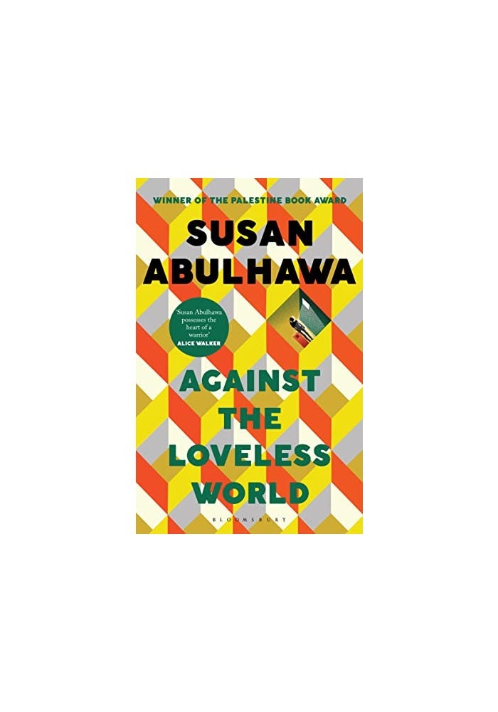 Against the Loveless World: Winner of the Palestine Book Award