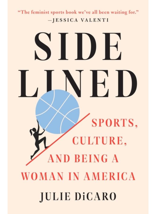 Sidelined : Sports, Culture, and Being a Woman in America 