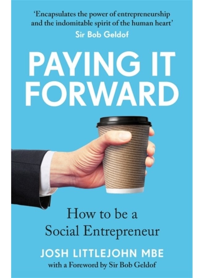 Paying It Forward How to Be A Social Entrepreneur - Paperback