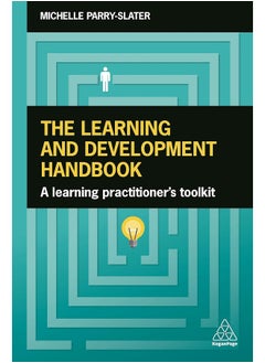 The Learning and Development Handbook: A Learning Practitioner's Toolkit 