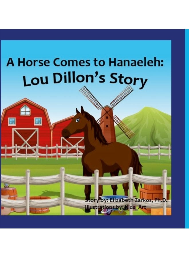A Horse Comes to Hanaeleh Lou Dillon s Story - Hardback