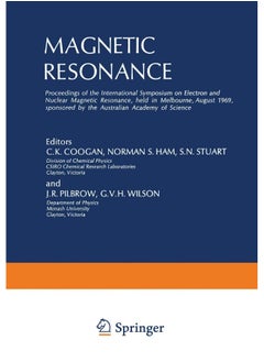 Magnetic Resonance: Proceedings of the International Symposium on Electron and Nuclear Magnetic Resonance, held in Melbourne, August 1969, sponsored by the Australian Academy of Science 