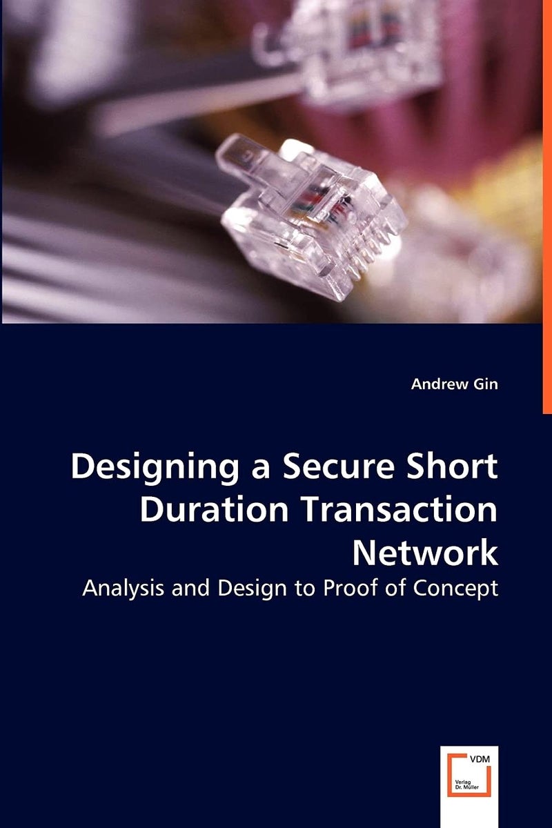 Designing a Secure Short Duration Transaction Network - Analysis and Design to Proof of Concept  - Image 1