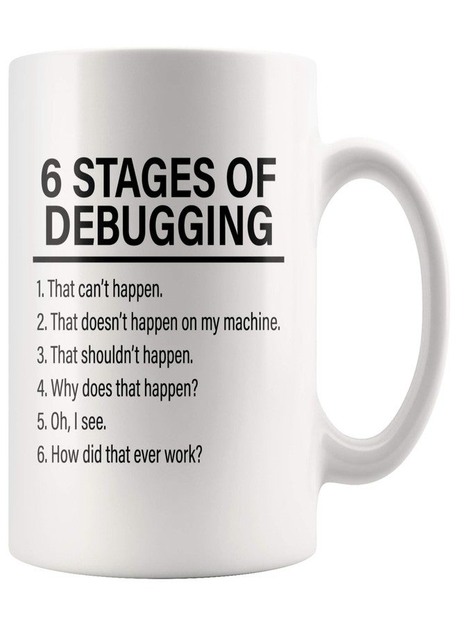 Panvola Stages Of Debugging Computer Programmer Gift Funny Programming Mug For Dad Husband Boyfriend Coworker From Wife Girlfriend Friends 11 oz White Coffee Cup - Image 1