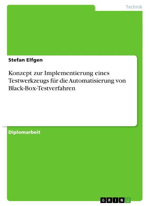Konzept zur Implementierung eines Testwerkzeugs für die Automatisierung von Black-Box-Testverfahren