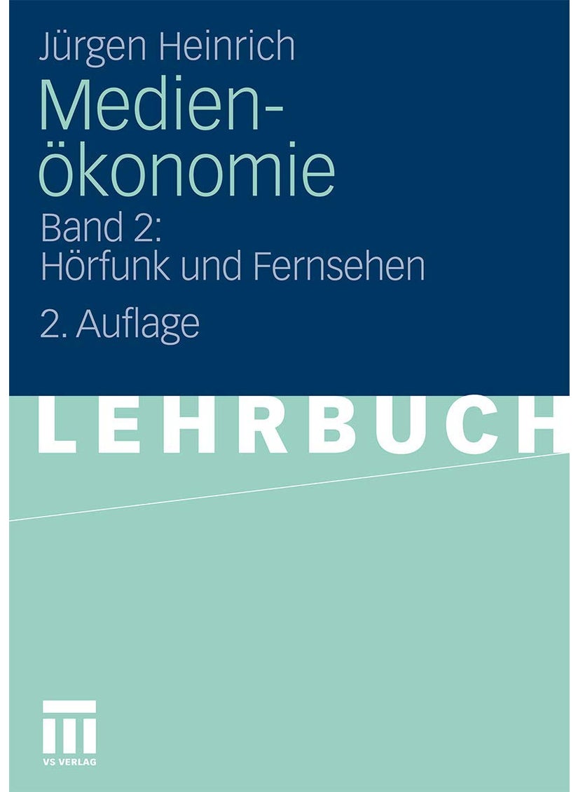 Medienökonomie: Band 2: Hörfunk und Fernsehen 