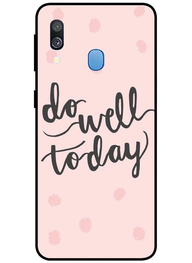 EYE CATCH - Protective Case Cover For Samsung Galaxy A40 Smart Series Printed Protective Case Cover for Samsung A40 Do Well To Day - Image 1