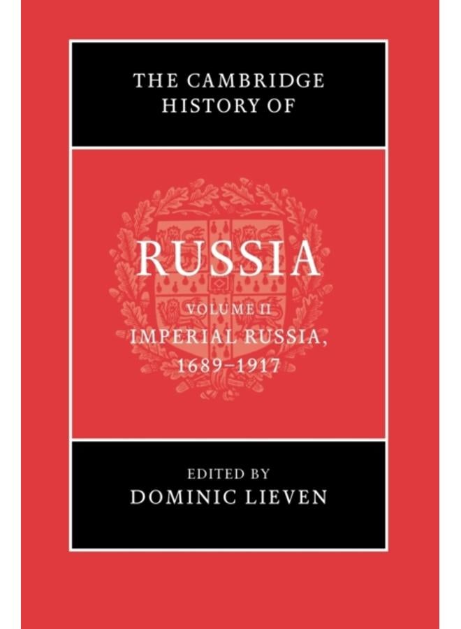 The Cambridge History of Russia: Volume 2, Imperial Russia, 1689???1917 