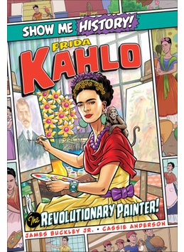 Frida Kahlo: The Revolutionary Painter! 