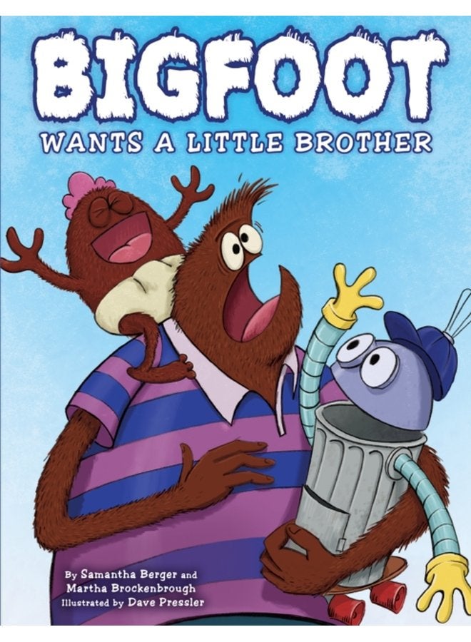 Bigfoot Wants a Little Brother - Hardback