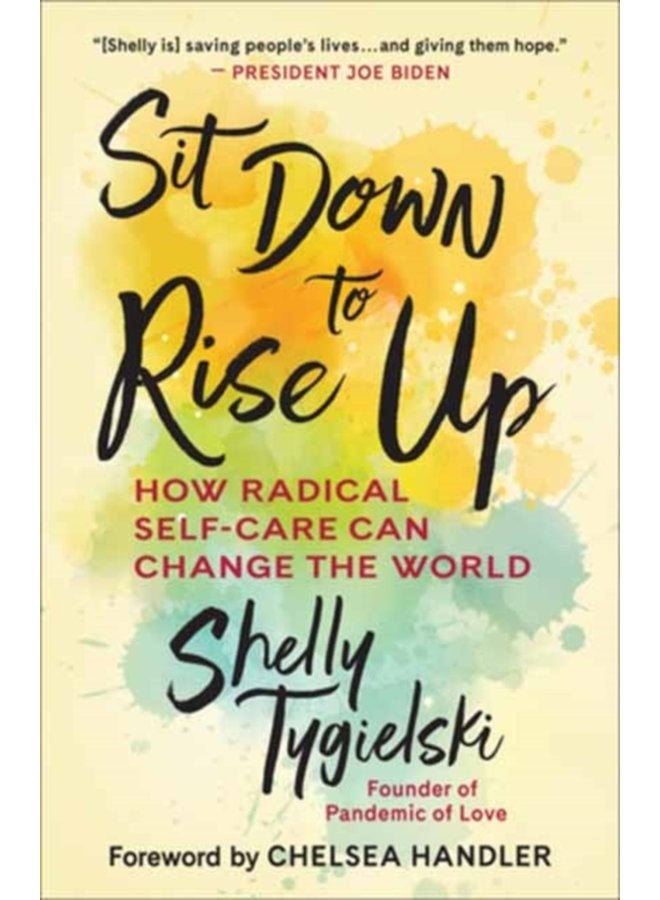 Sit Down to Rise Up How Radical Self Care Can Change the World - Hardback