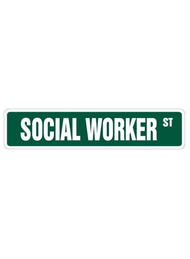 SignMission Social Worker Street Sign New Work Bsw Psychologist Therapy ; Indoor Outdoor ;  24" Wide Plastic Sign  - Image 1