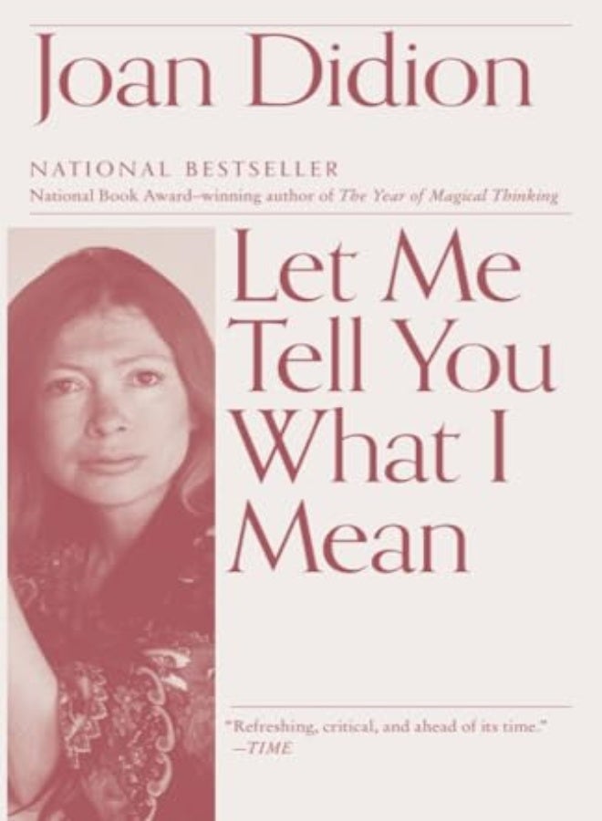 Let Me Tell You What I Mean by Didion, Joan Paperback