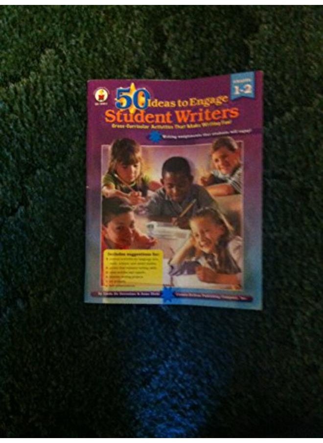 50 Ideas to Engage Student Writers By Carson-Dellosa 