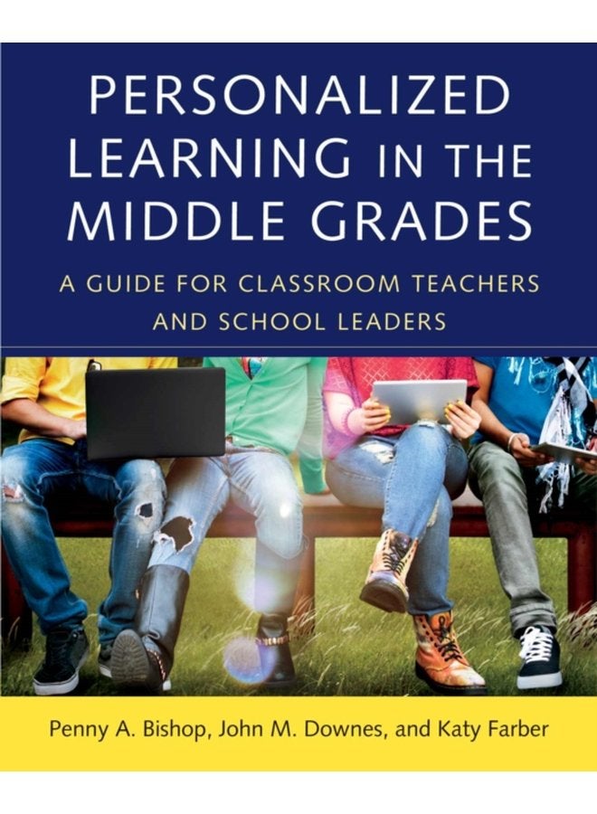 Personalized Learning in the Middle Grades A Guide for Classroom Teachers and School Leaders - Paperback