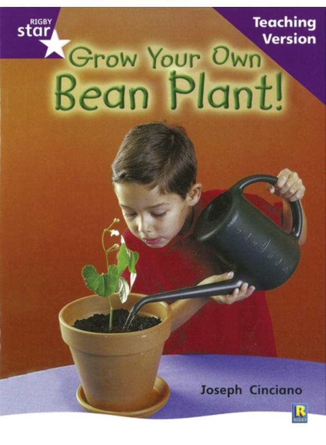 Rigby Star Non-fiction Guided Reading Purple Level: Grow your own bean Teaching Version 
