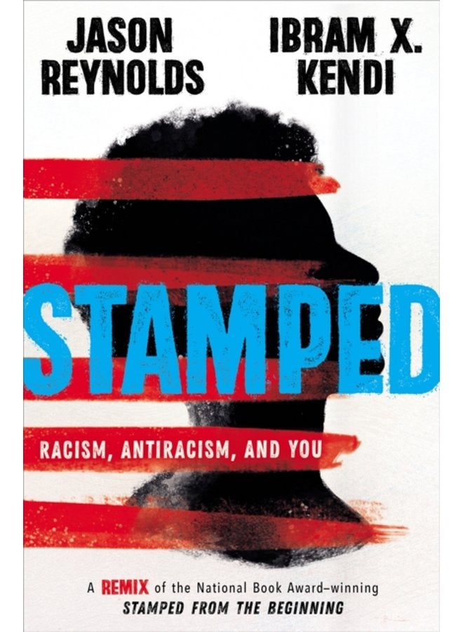 Stamped Racism Antiracism and You A Remix of the National Book Award winning Stamped from the Beginning - Hardback