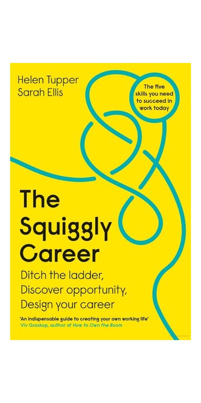 The Squiggly Career: The No.1 Sunday Times Business Bestseller - Ditch the Ladder, Discover Opportunity, Design Your Career - Image 1