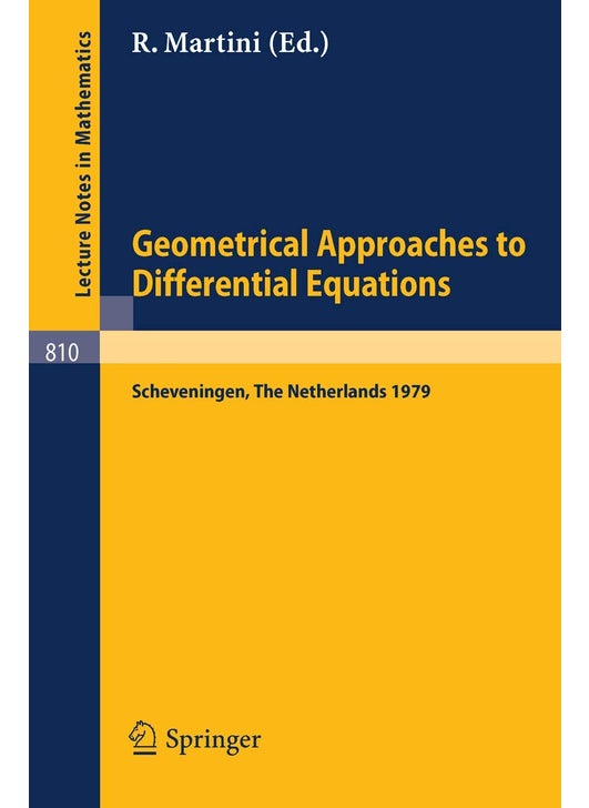 Geometrical Approaches to Differential Equations: Proceedings of the Fourth Scheveningen Conference on Differential Equations, the Netherlands, August