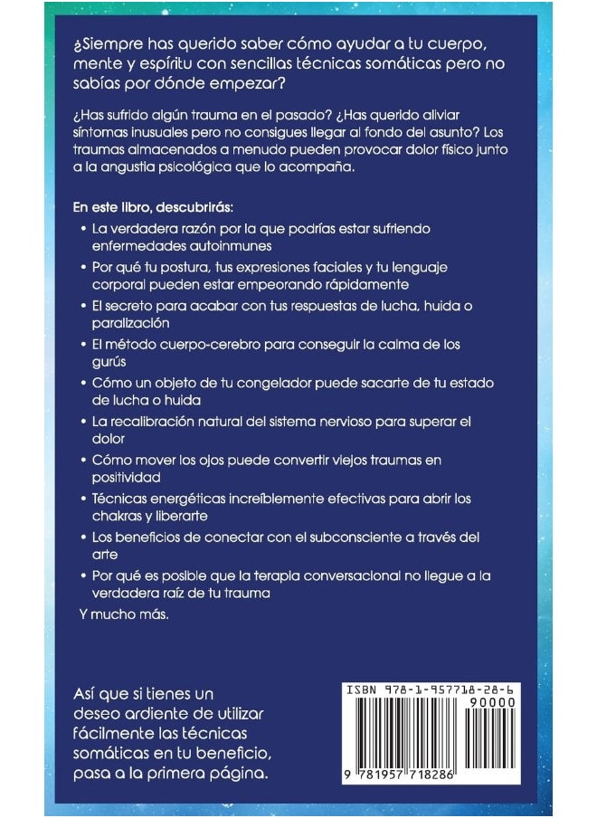 Curación Somática Del Trauma: Un Curso Intensivo En Casa Para Experimentar La Verdadera Conciencia Corporal A Través De Secretos Somáticos Que ... Que Tu Terapeuta No Quiere Que Conozcas  - Image 2