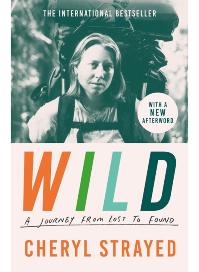 Wild : A Journey from Lost to Found 