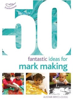 50 Fantastic Ideas for Mark Making