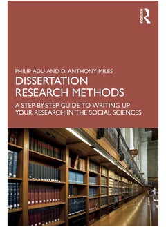 Dissertation Research Methods: A Step-by-Step Guide to Writing Up Your Research in the Social Sciences 