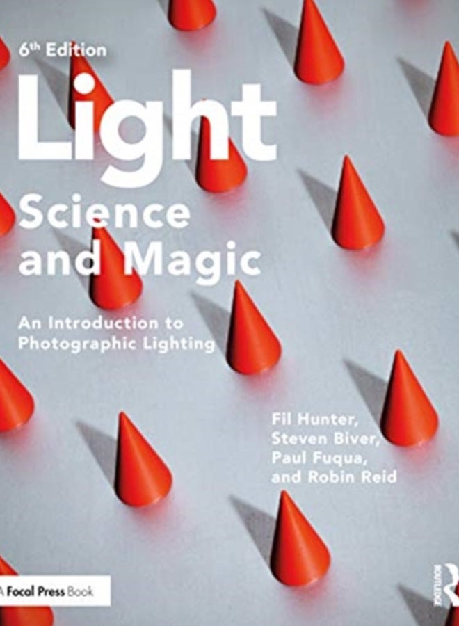 Light - Science & Magic : An Introduction to Photographic Lighting