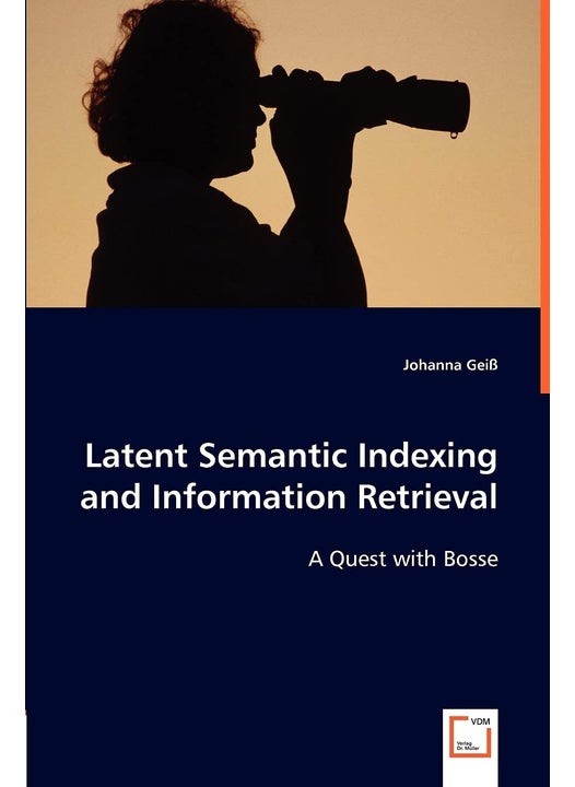 Latent Semantic Indexing and Information Retrieval