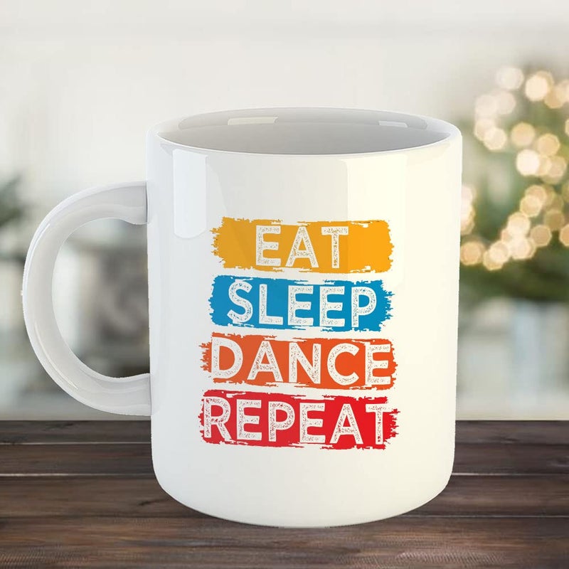 Happu Printed Ceramic Coffee Mug Eat Sleep Dance Repeat Gift for Dancers Choreographers Artists Gift for Boys Girls Friends Relatives 325 ML11Oz 4998WH - Image 2