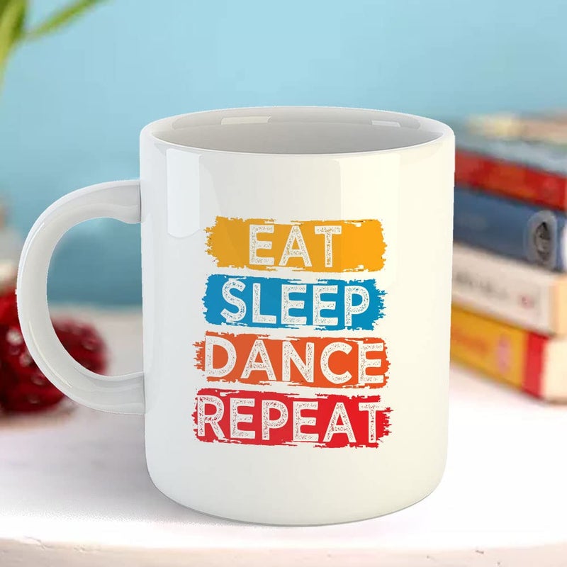 Happu Printed Ceramic Coffee Mug Eat Sleep Dance Repeat Gift for Dancers Choreographers Artists Gift for Boys Girls Friends Relatives 325 ML11Oz 4998WH - Image 3