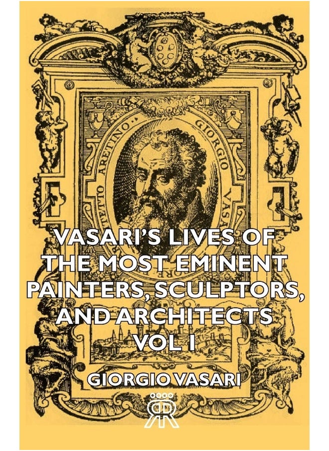 Vasari's Lives of the Most Eminent Painters, Sculptors, and Architects - Vol I 