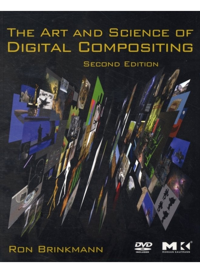 The Art and Science of Digital Compositing Techniques for Visual Effects Animation and Motion Graphics - Paperback