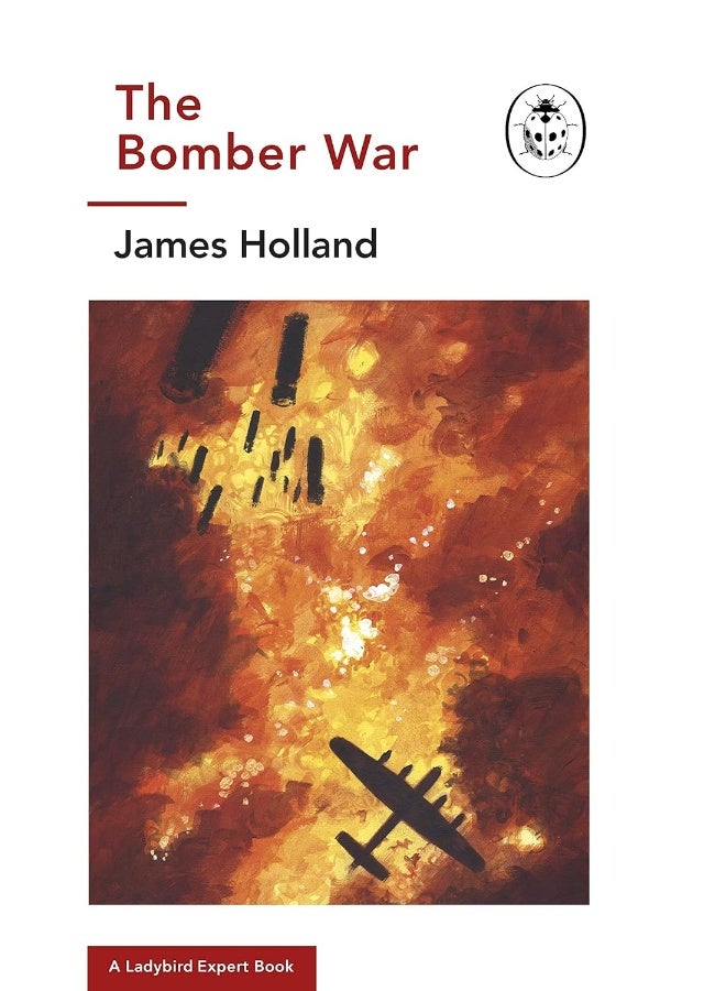 The Bomber War: A Ladybird Expert Book: Book 7 of the Ladybird Expert History of the Second World War  - Image 1